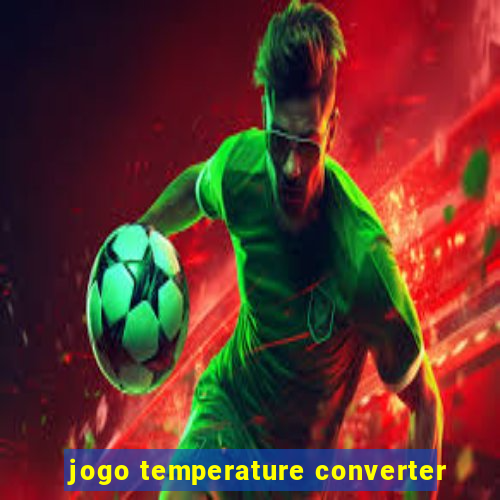 jogo temperature converter